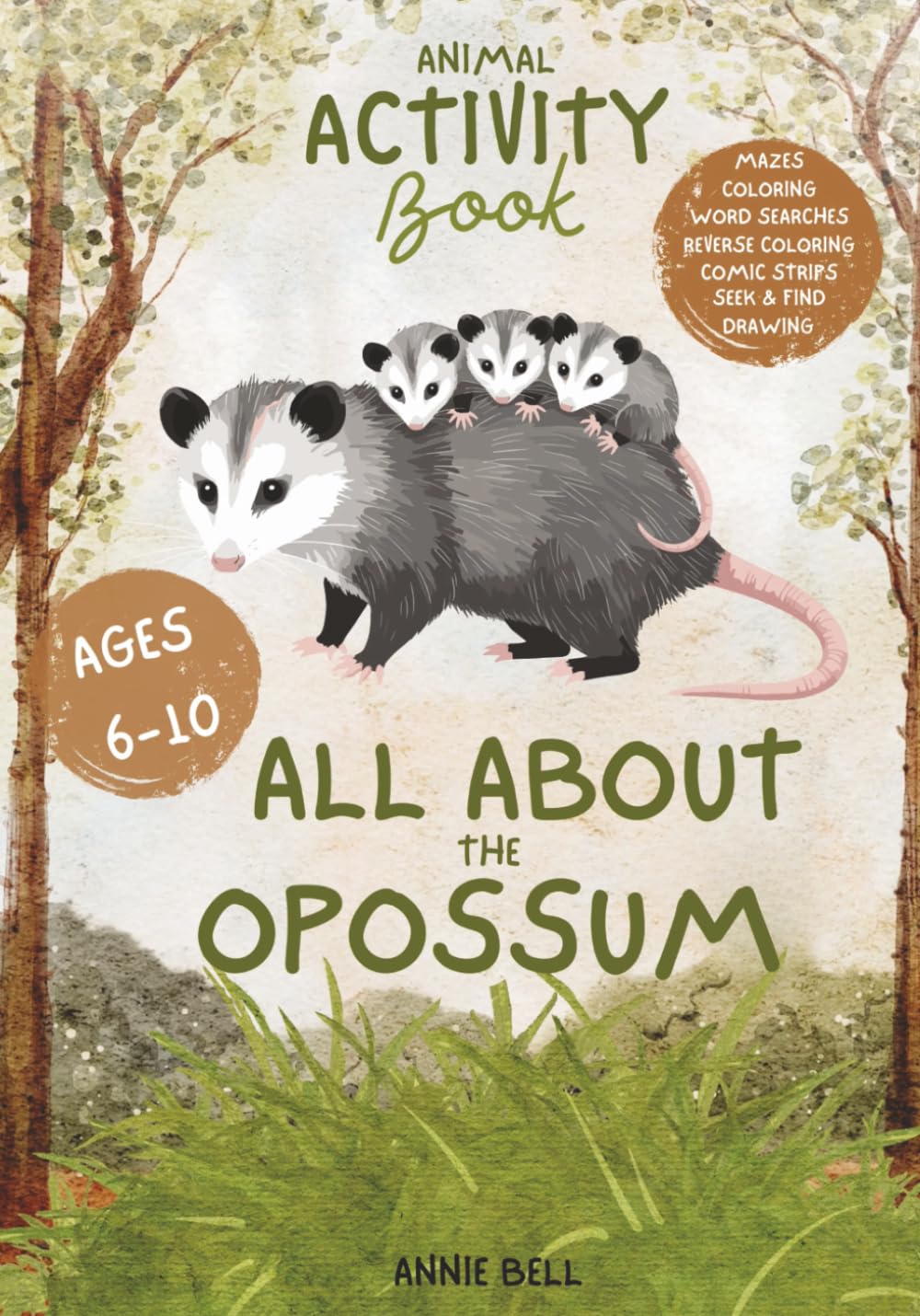 All About the Opossum: Animal Activity Book (Animal Activity Books by Annie Bell)
