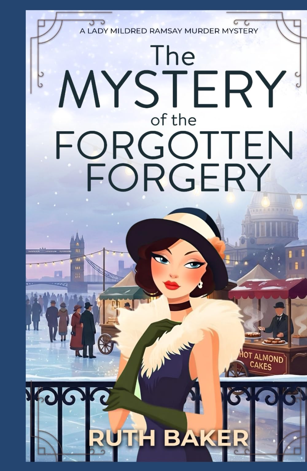The Mystery of the Forgotten Forgery: A 1920s Murder Mystery (A Lady Mildred Ramsay Murder Mystery Series)
