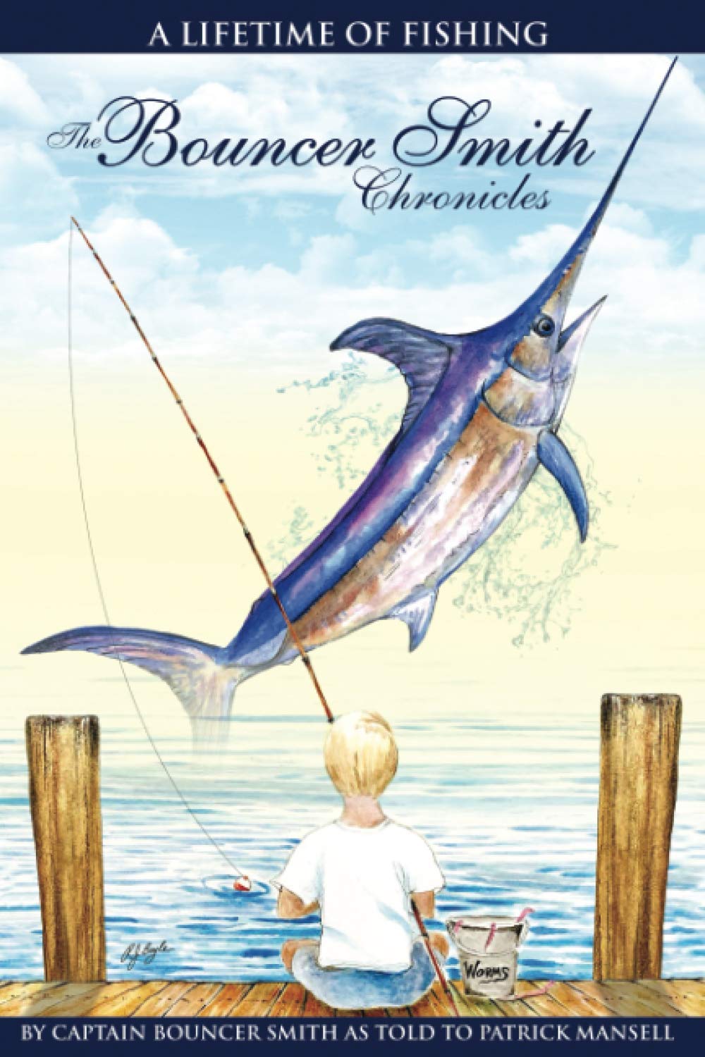 The Bouncer Smith Chronicles: A Lifetime of Fishing