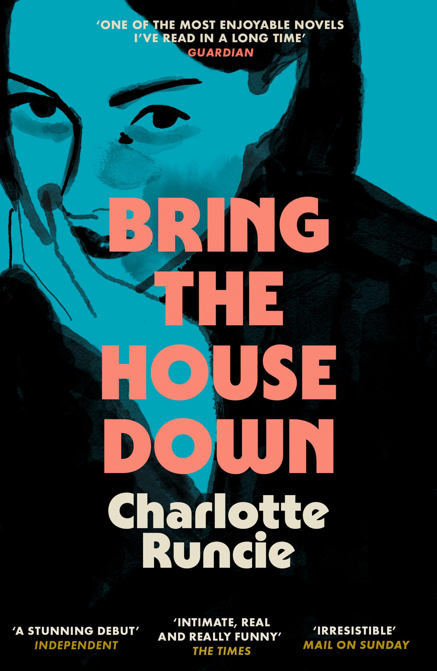 Bring the House Down: ‘One of the most enjoyable novels I’ve read in a long time’ (Guardian)