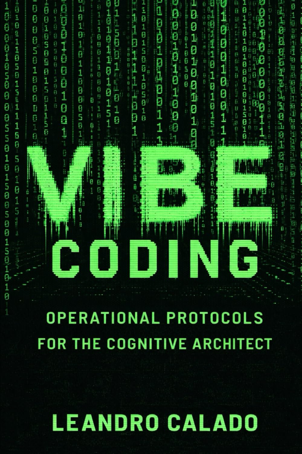 Vibe Coding: Operational Protocols for the Cognitive Architect (AI Agents & MCP Series)