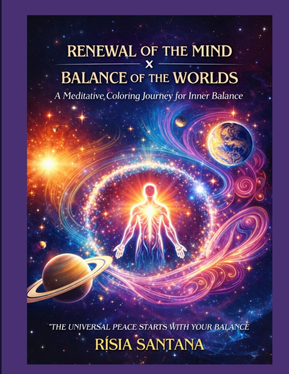 Renewal of the Mind × Balance of the Worlds.: A Meditative Coloring Journey for Inner Balance. (ADULT COLORING BOOK) (Gaia Golden Age Library — Adult Coloring Books.)