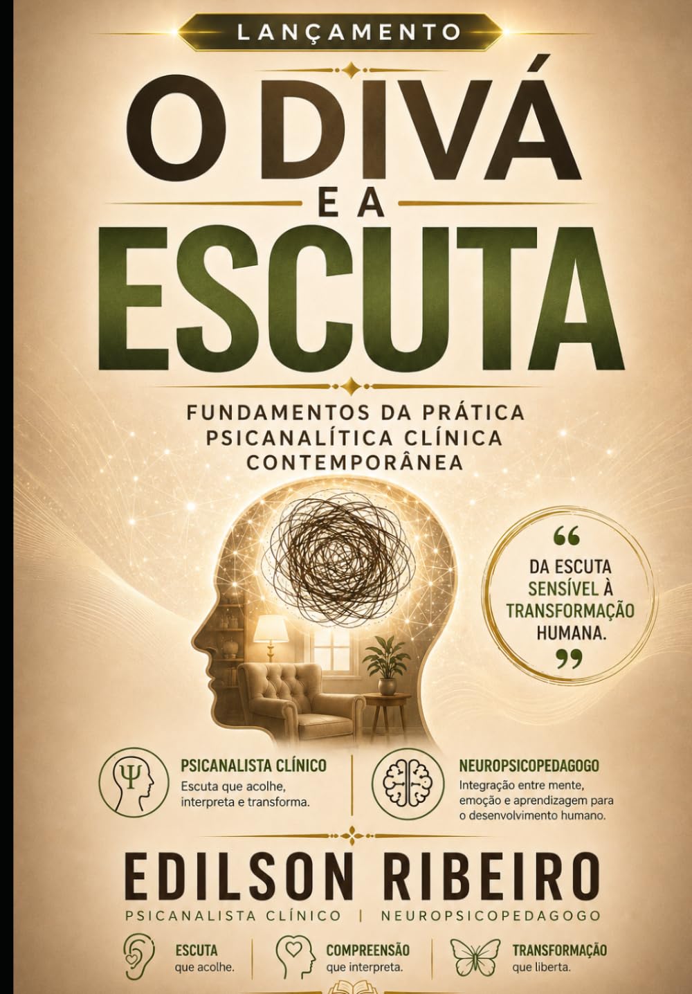 O Divã e a Escuta: Fundamentos da prática psicanalítica clínica contemporânea