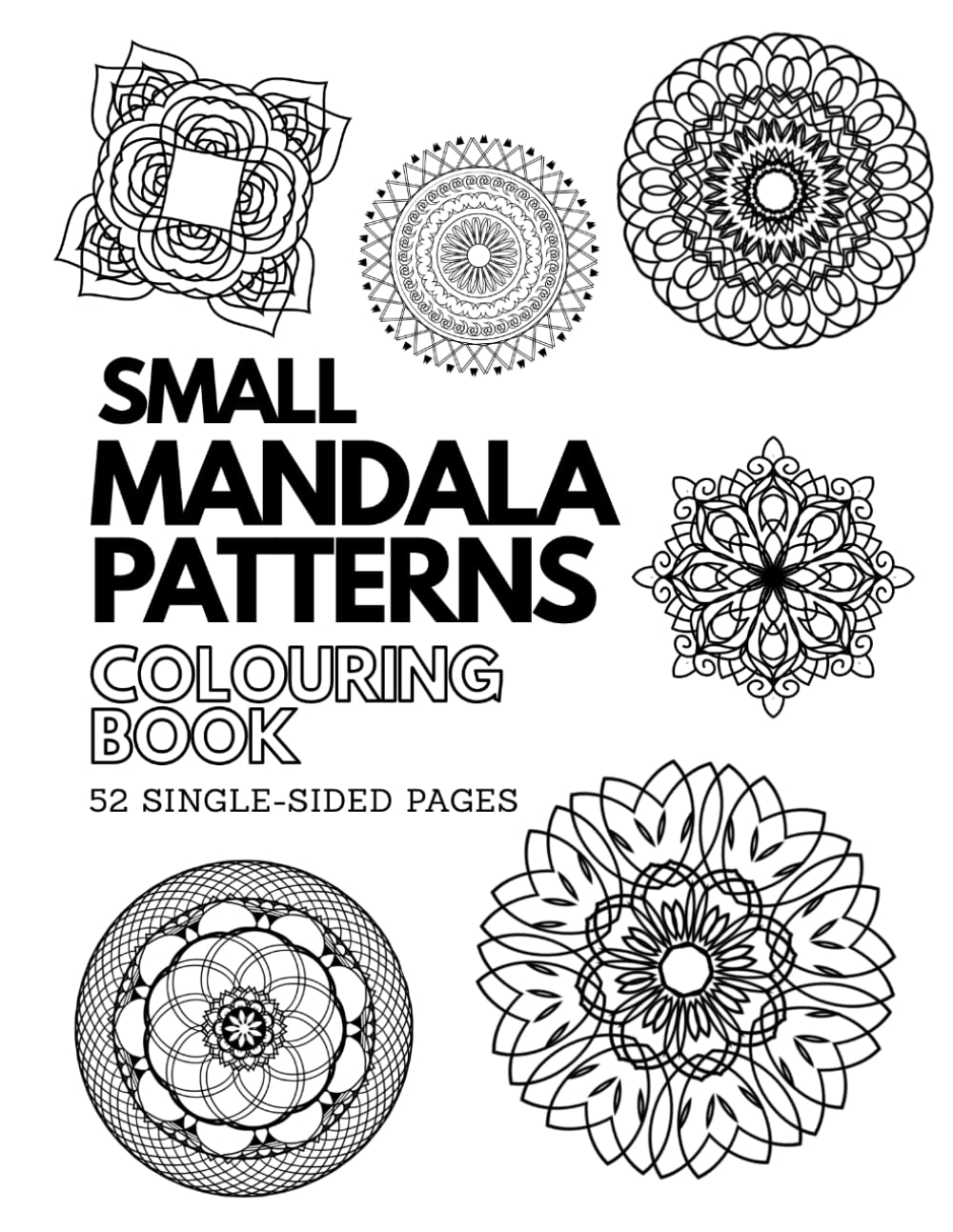 Small Mandala Pattern Colouring Book: Creative Designs to Relax, Unwind and De-Stress
