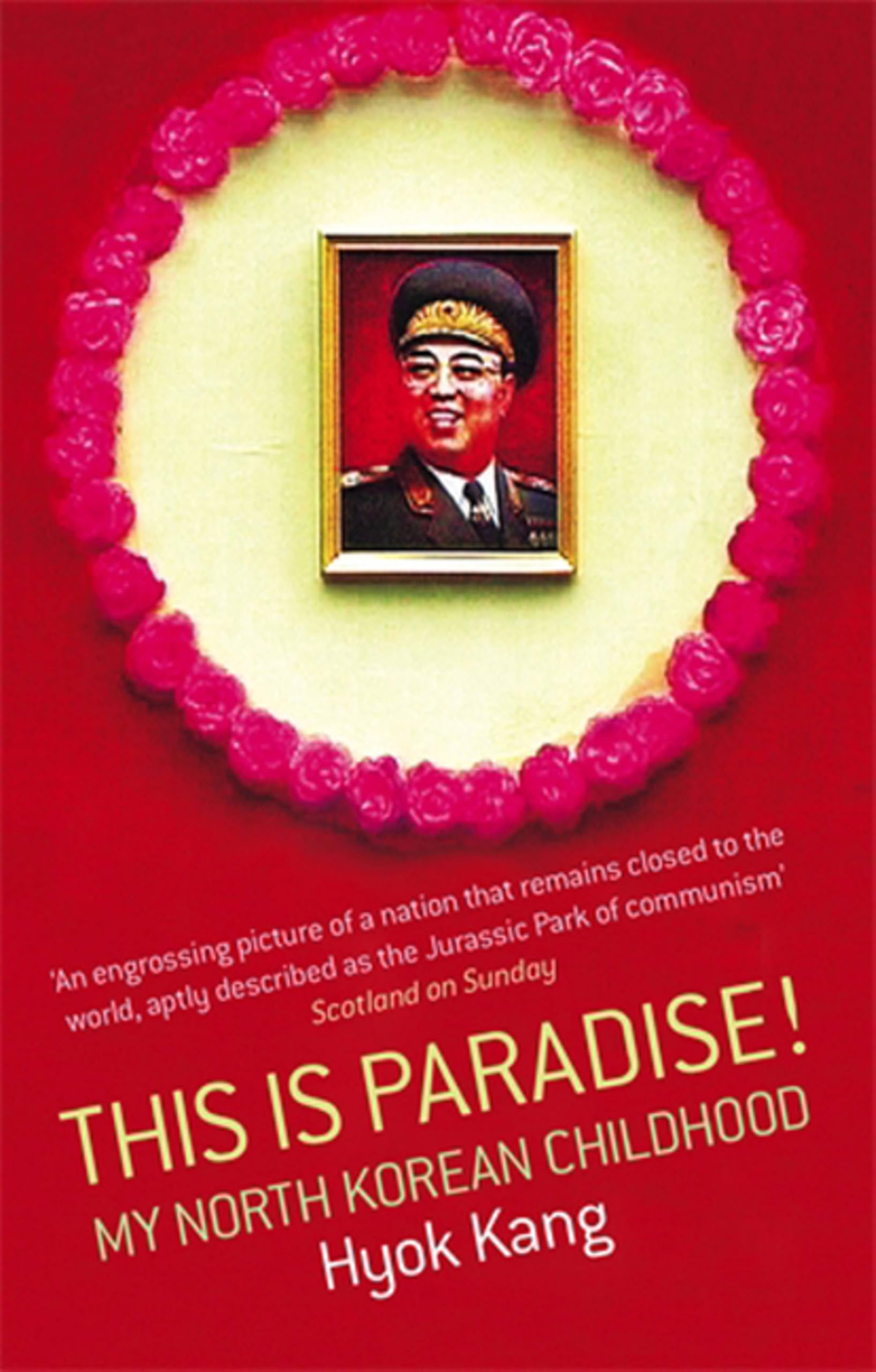 This Is Paradise!: My North Korean Childhood By Hyok Kang. 9780349118659