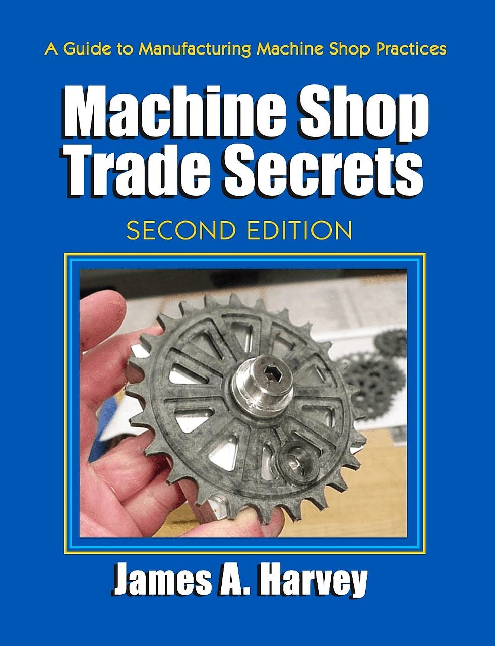 Machine Shop Trade Secrets (Volume 1)      2nd Edition