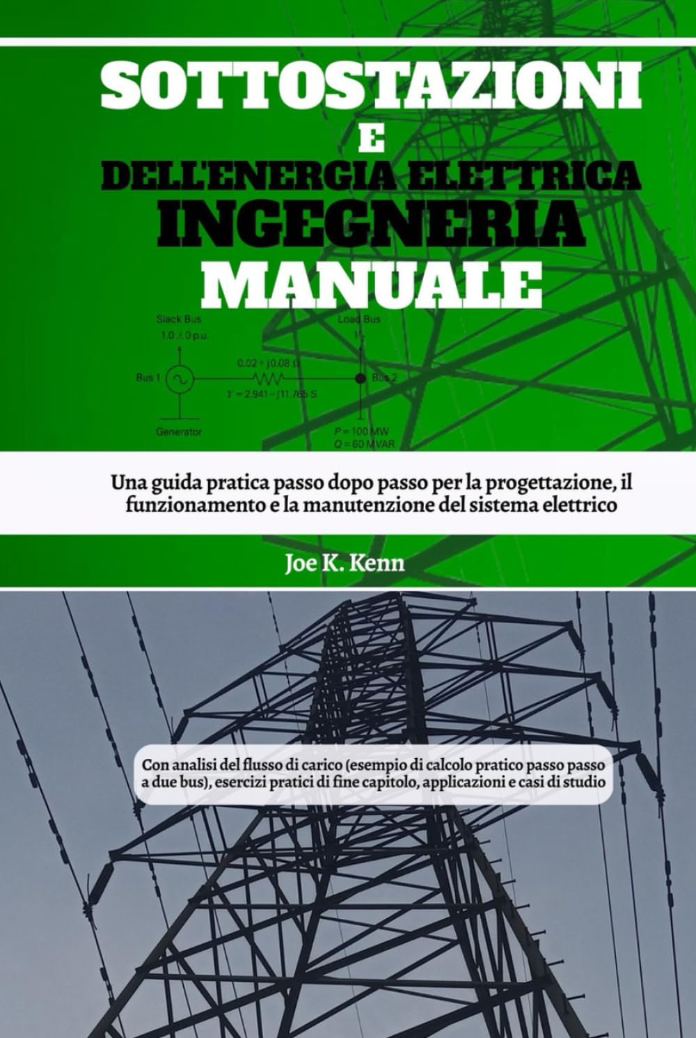 Sottostazioni E Dell'energia Elettrica Ingegneria Manuale: Una guida pratica passo dopo passo per la progettazione, il funzionamento e la manutenzione del sistema elettrico