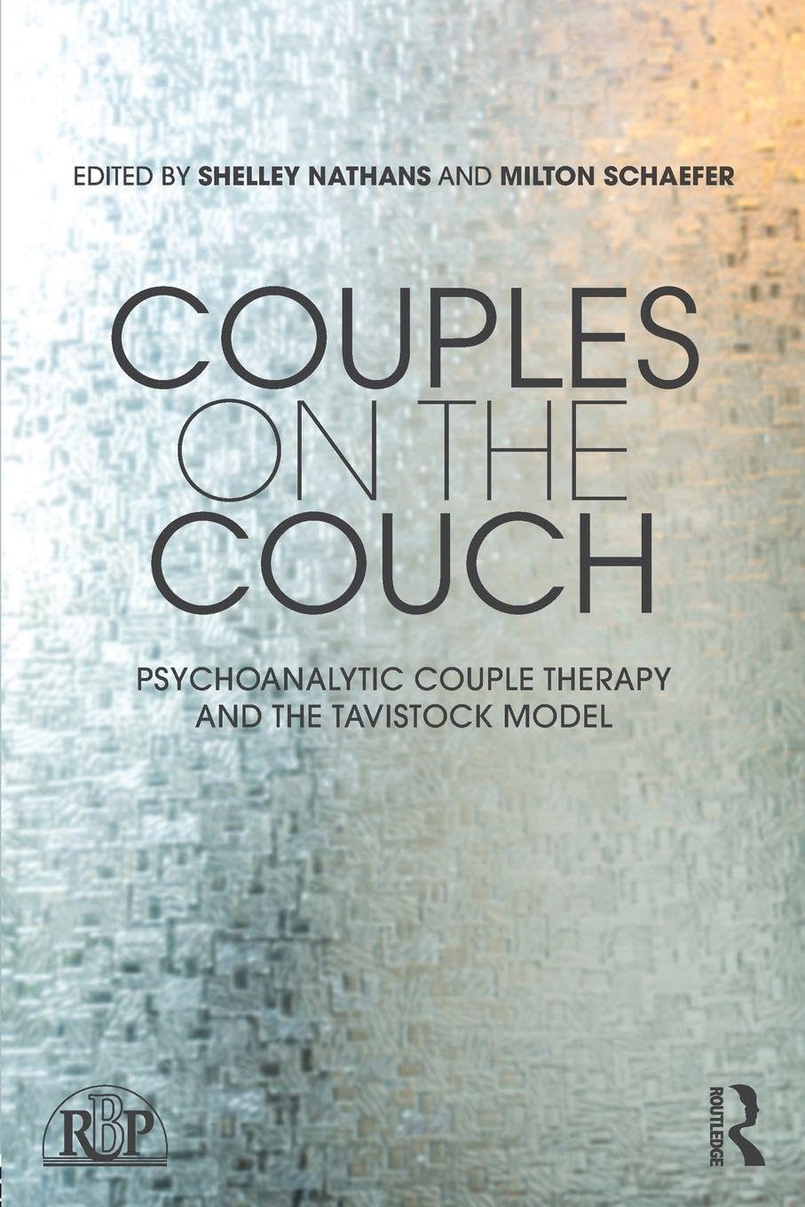 Couples on the Couch: Psychoanalytic Couple Psychotherapy and the Tavistock Model (Relational Perspectives Book Series)