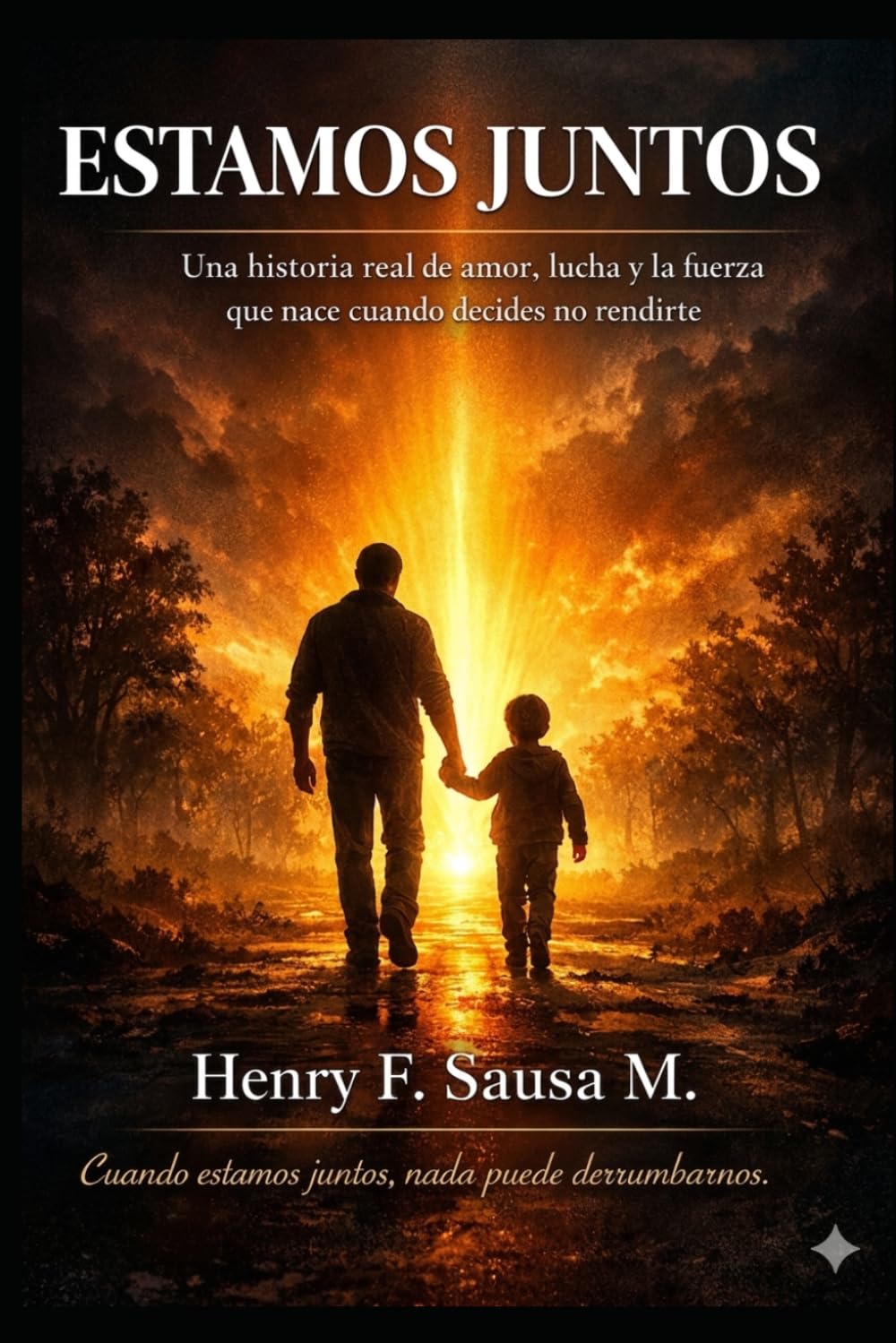 ESTAMOS JUNTOS: Una historia real de amor, lucha y la fuerza que nace cuando decides no rendirte