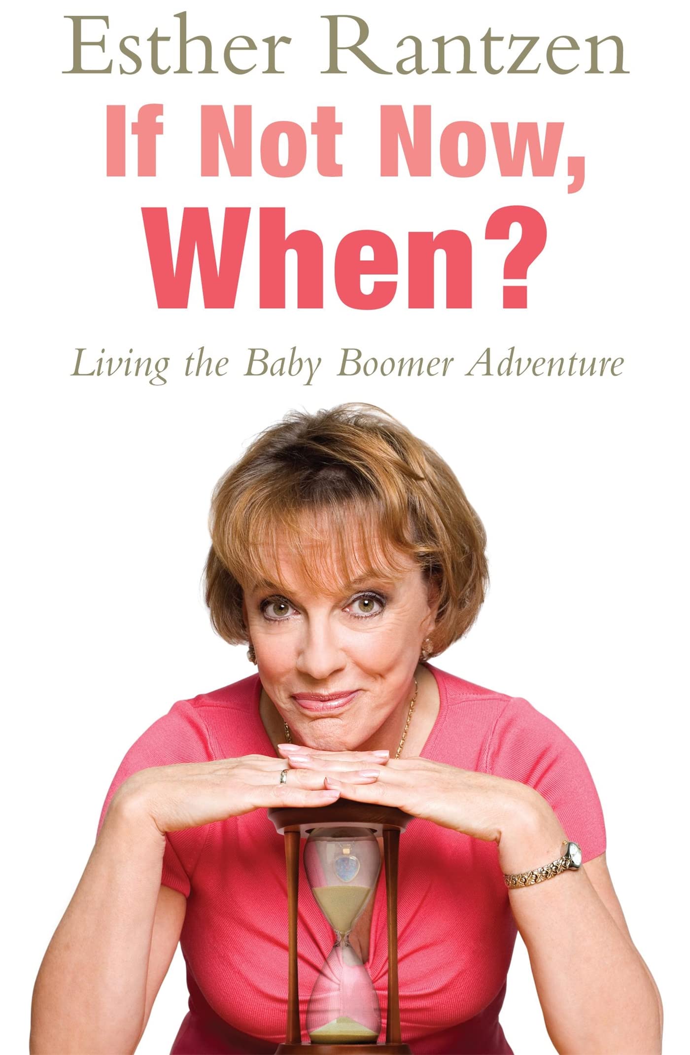 If Not Now When by Esther Rantzen PAPERBACK 9780755317202