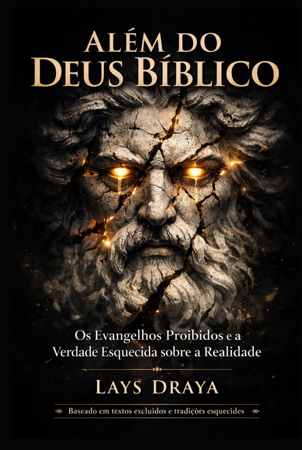 Além do Deus Bíblico: Os Evangelhos Proibidos e a Verdade Esquecida sobre a Realidade