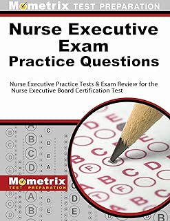 Nurse Executive Exam Practice Questions: Nurse Executive Practice Tests & Exam Review for the Nurse Executive Board Certification Test (Mometrix Test Preparation) - coolthings.us