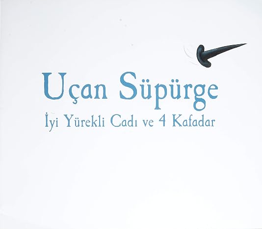 Uçan Süpürge - İyi Yürekli Cadı ve 4 Kafadar