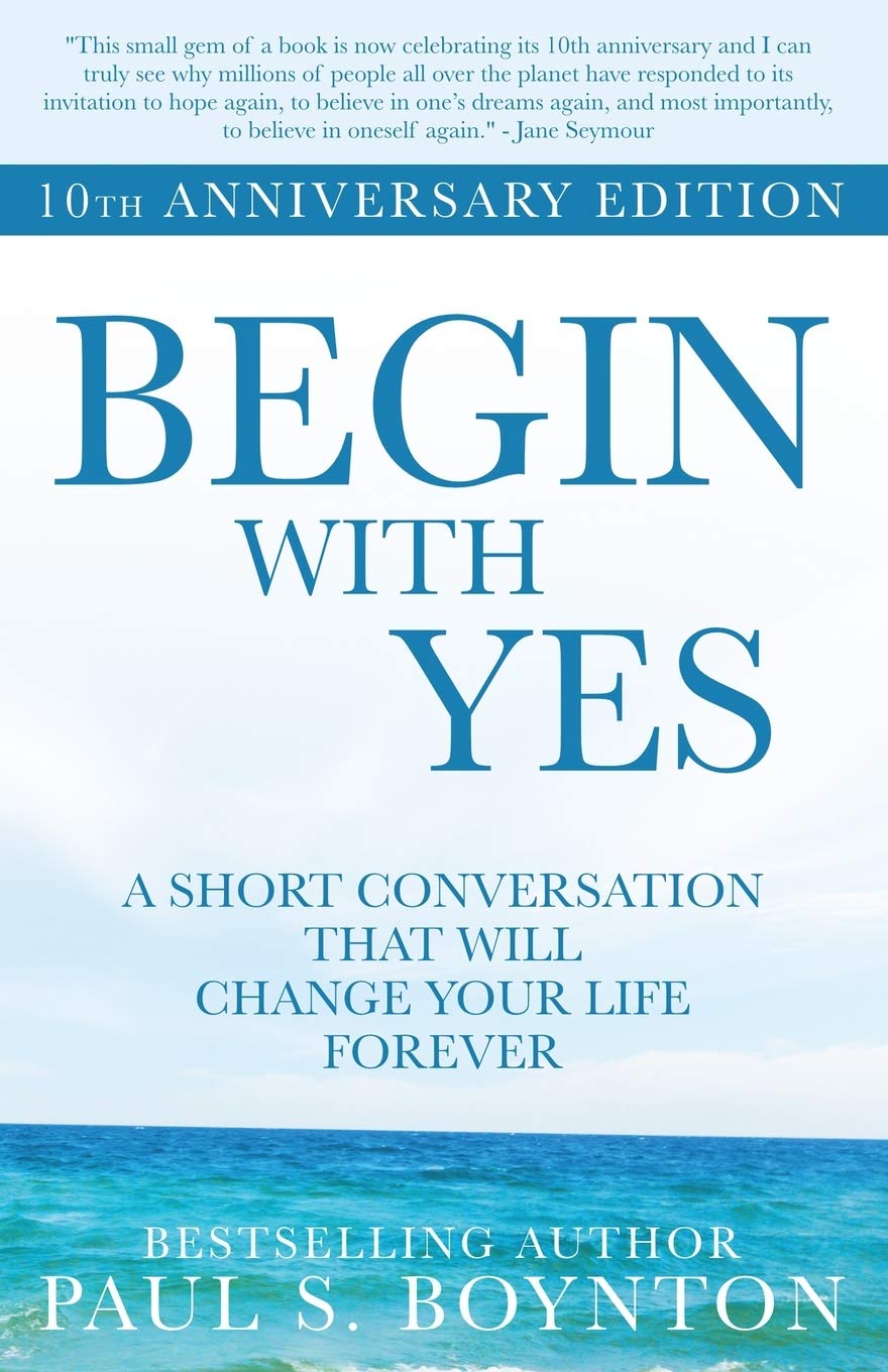 Begin with Yes: 10th Anniversary Edition