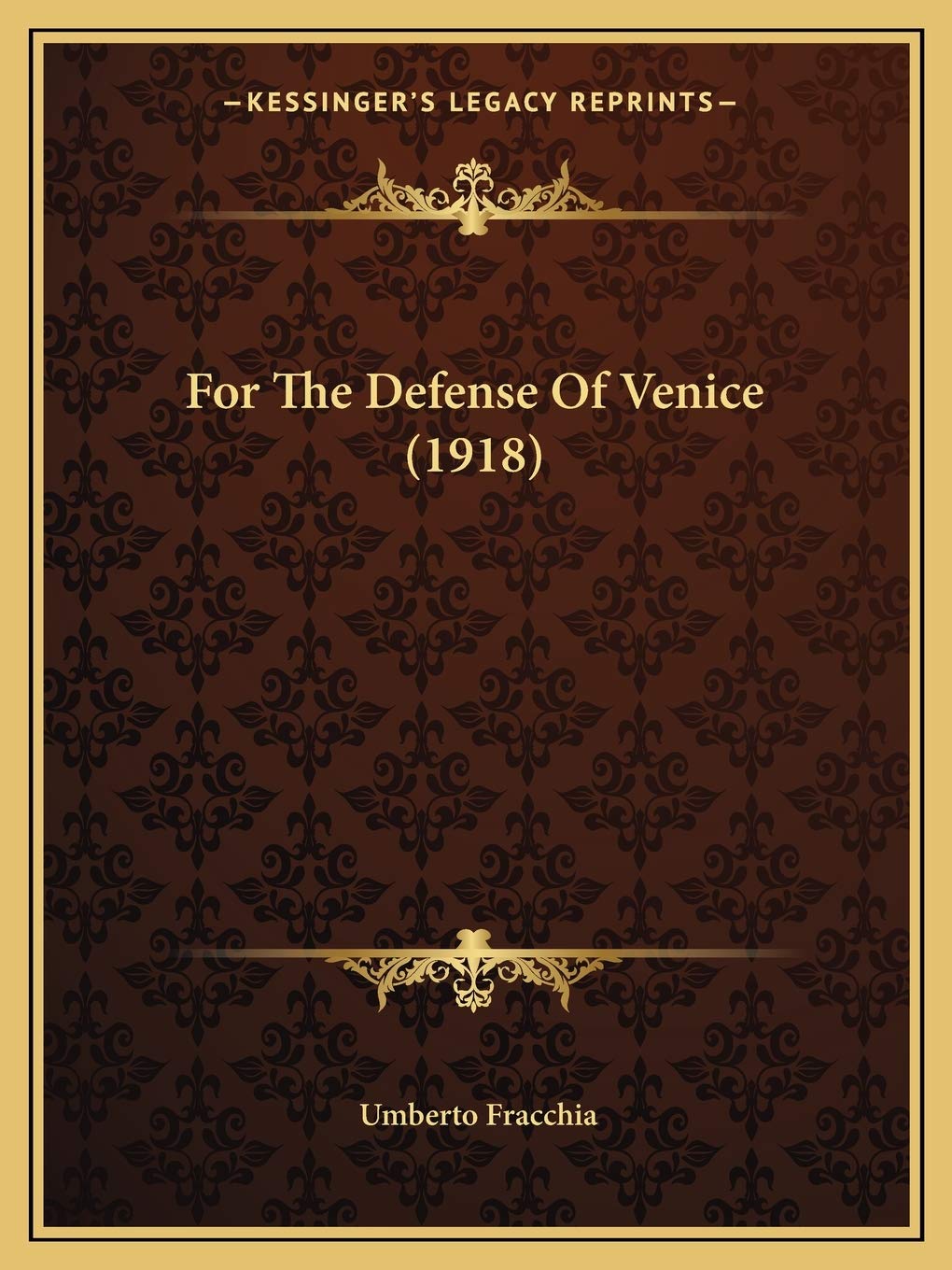 For The Defense Of Venice (1918)      Paperback – September 10, 2010
