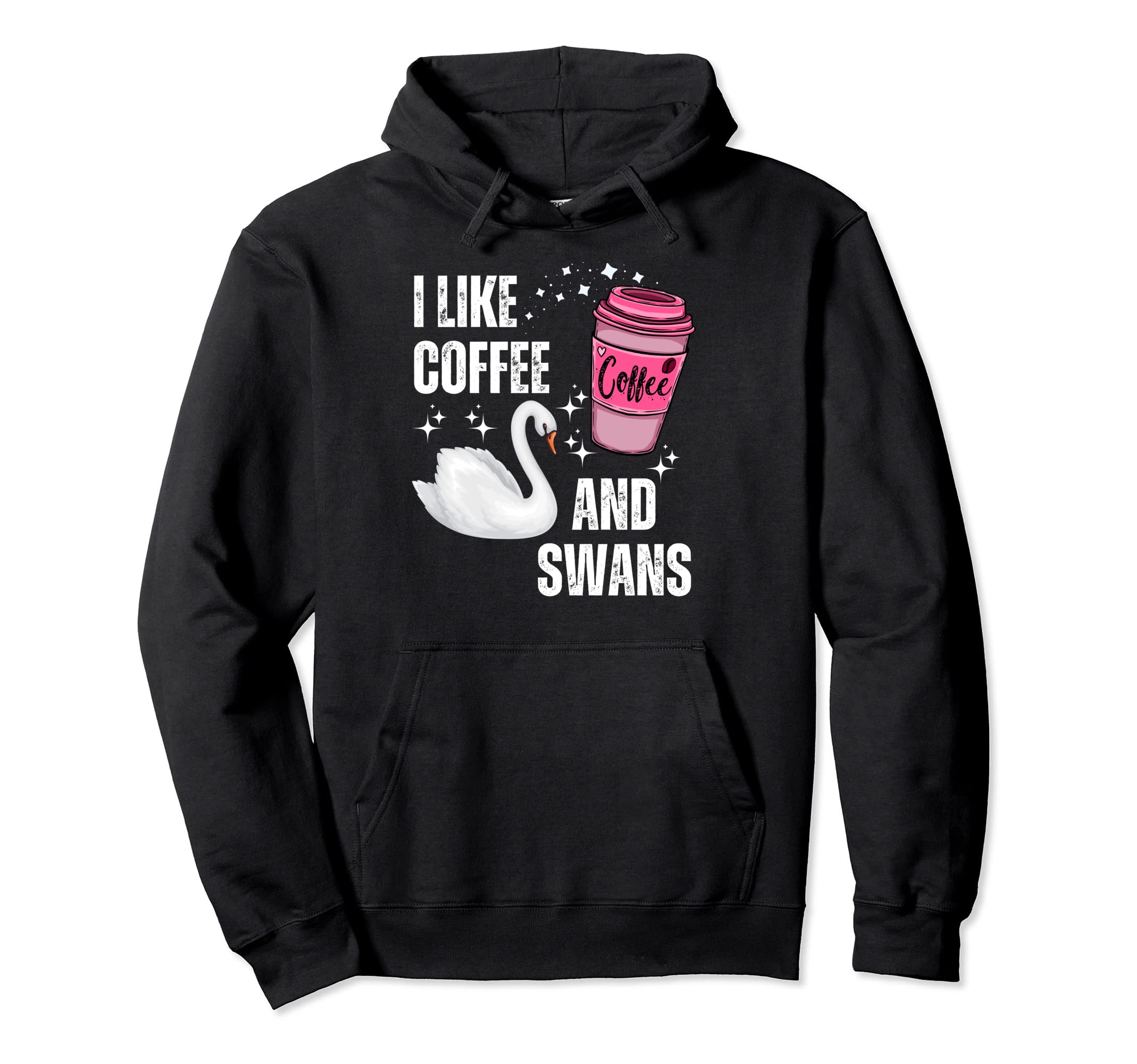 I Like Coffee and Swans For Coffee Lovers Present Pullover Hoodie