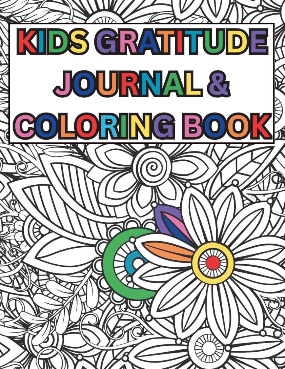 Kids Gratitude Journal & Coloring Book: 6 weeks of engaging prompts to support social-emotional learning and mindful habits