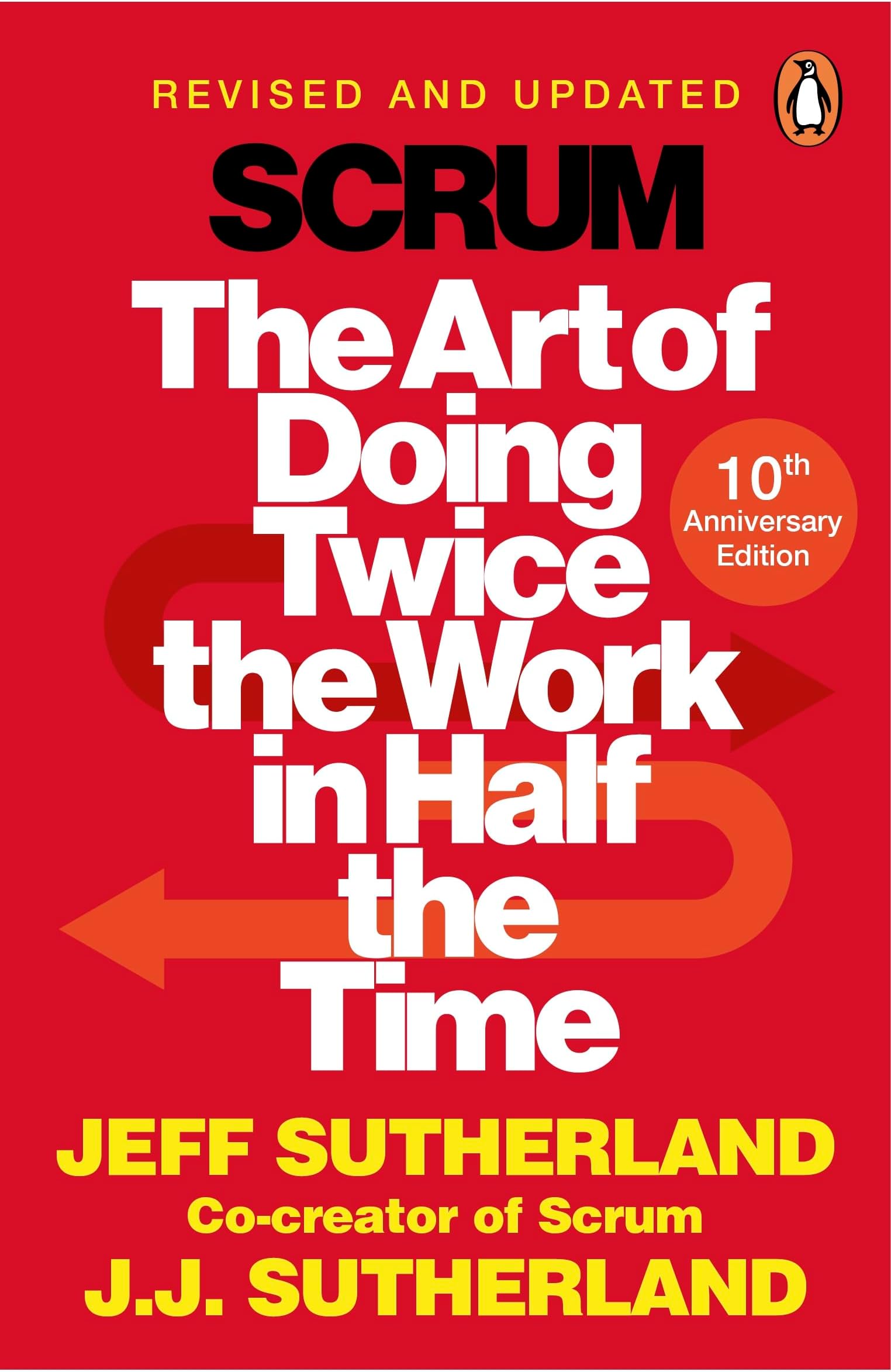 Scrum : The Art of Doing Twice the Work in Half the Time