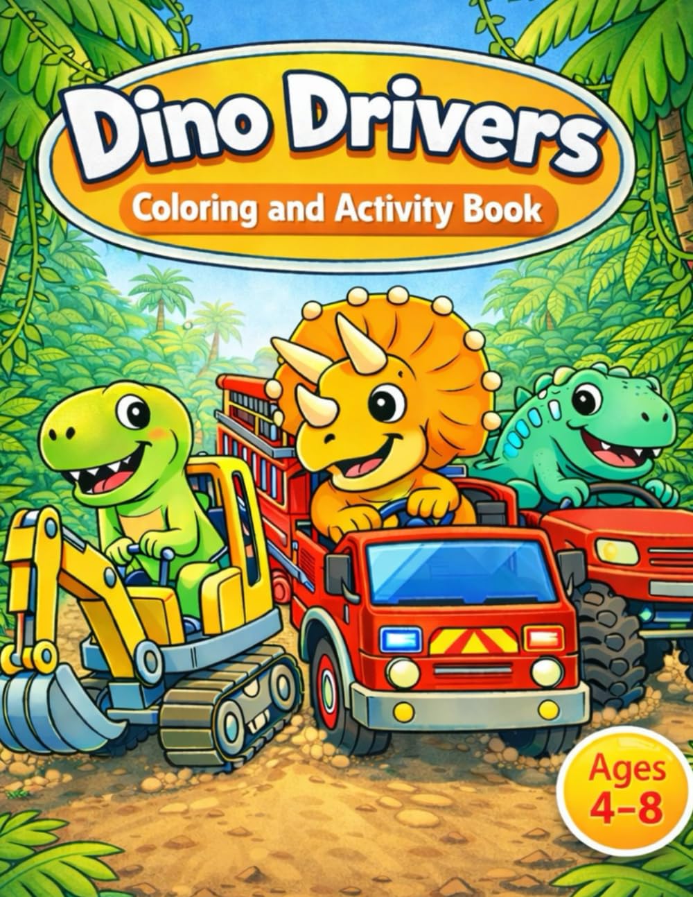 DINO DRIVERS: A Coloring and Activity Book