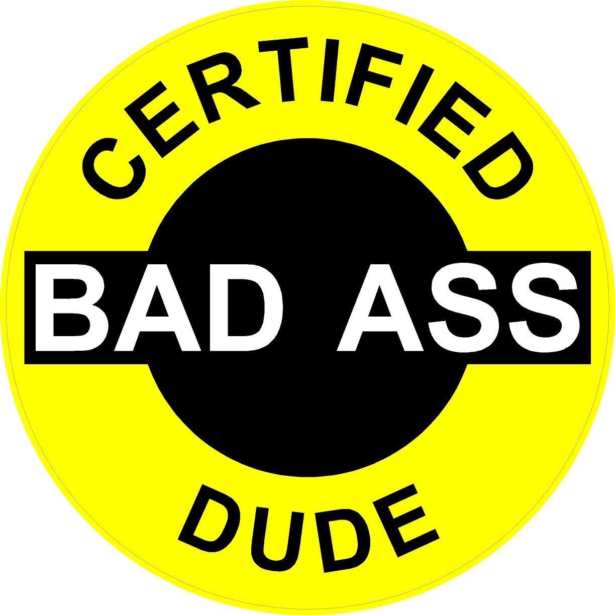 3 - Certified Bad Ass Dude 2" Hard Hat/helmet Stickers H602