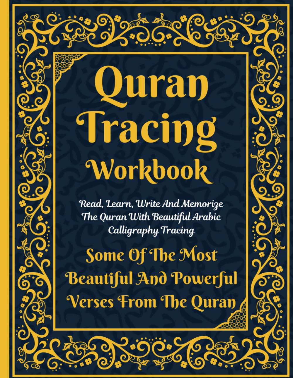 Quran Tracing Workbook: Some Of The Most Beautiful And Powerful Verses From The Quran: Supplications for Divine Assistance and Mercy: Read, Learn and Trace The Quran With Arabic calligraphy