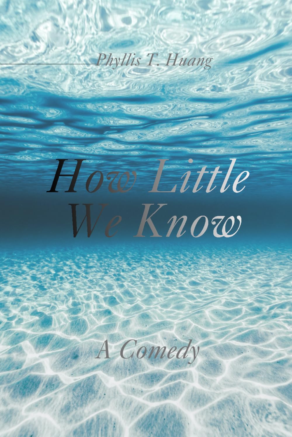 How Little We Know: A Comedy
