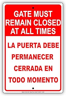 Gate Must Remain Closed at All Times La Puerta Debe Permanecer Cerrada En Todo Momento Bilingual Notice Aluminum Metal 8