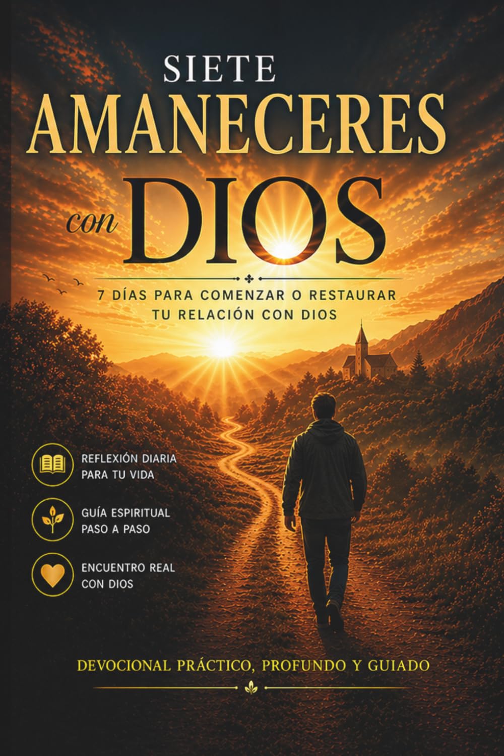 7 Amaneceres con Dios: El caminar apenas comienza