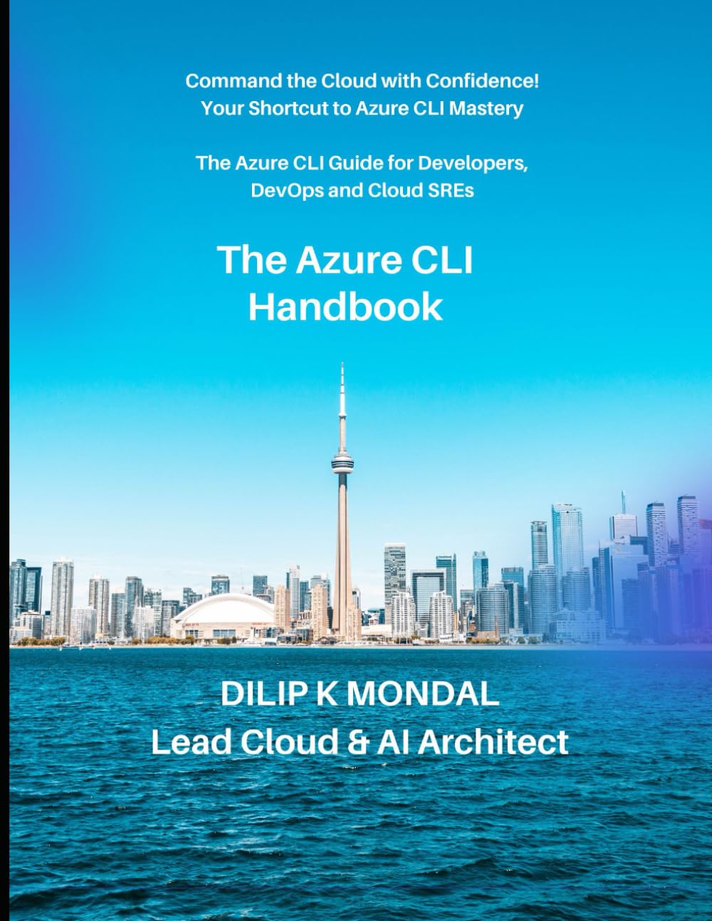 The Azure CLI Handbook: The Azure CLI for Developers, DevOps and Cloud SREs: Automate, Deploy, and Scale (SRE & DevOps Essentials)