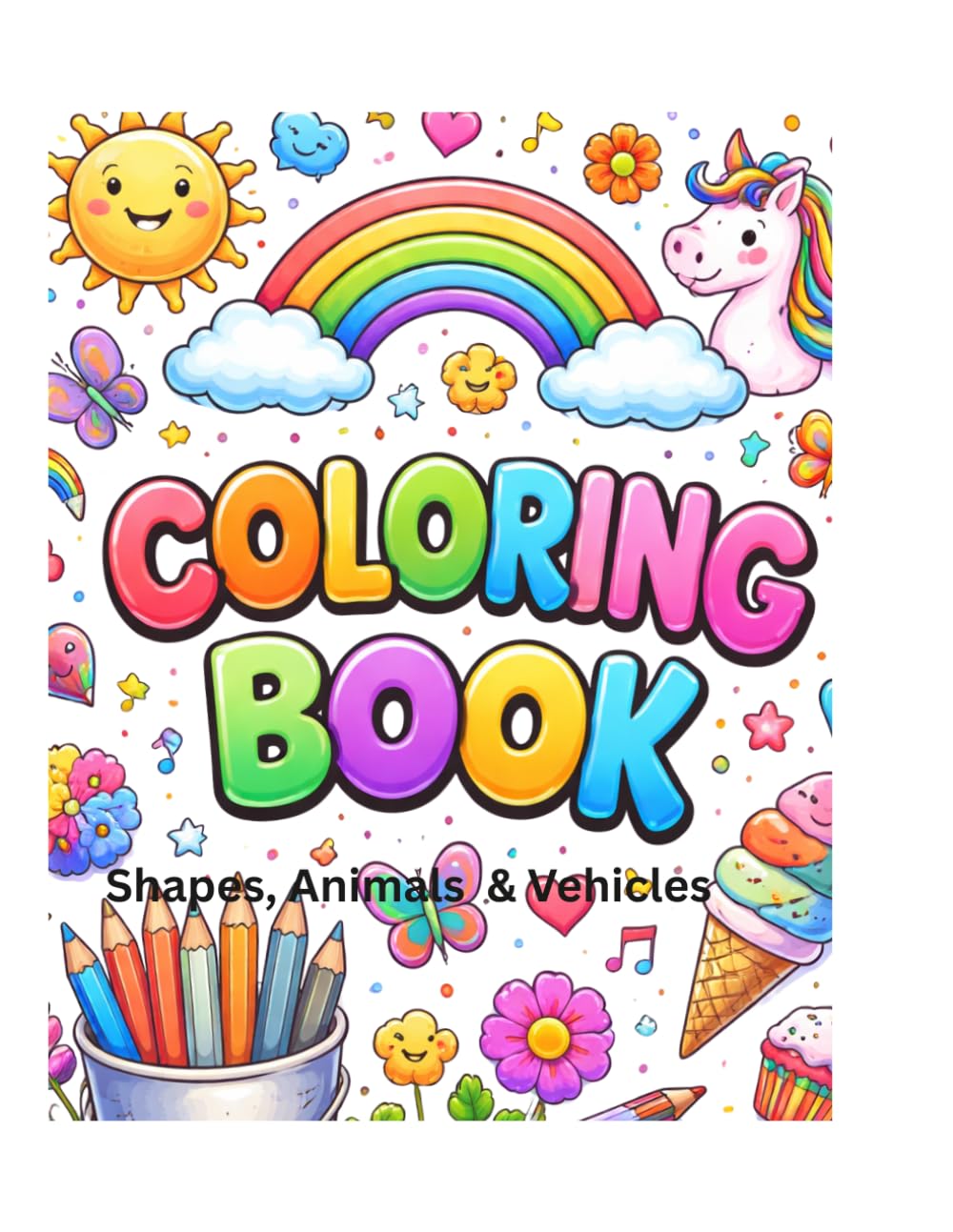 My First Coloring Book for Kids: Fun Shapes, Animals & Vehicles for Toddlers
