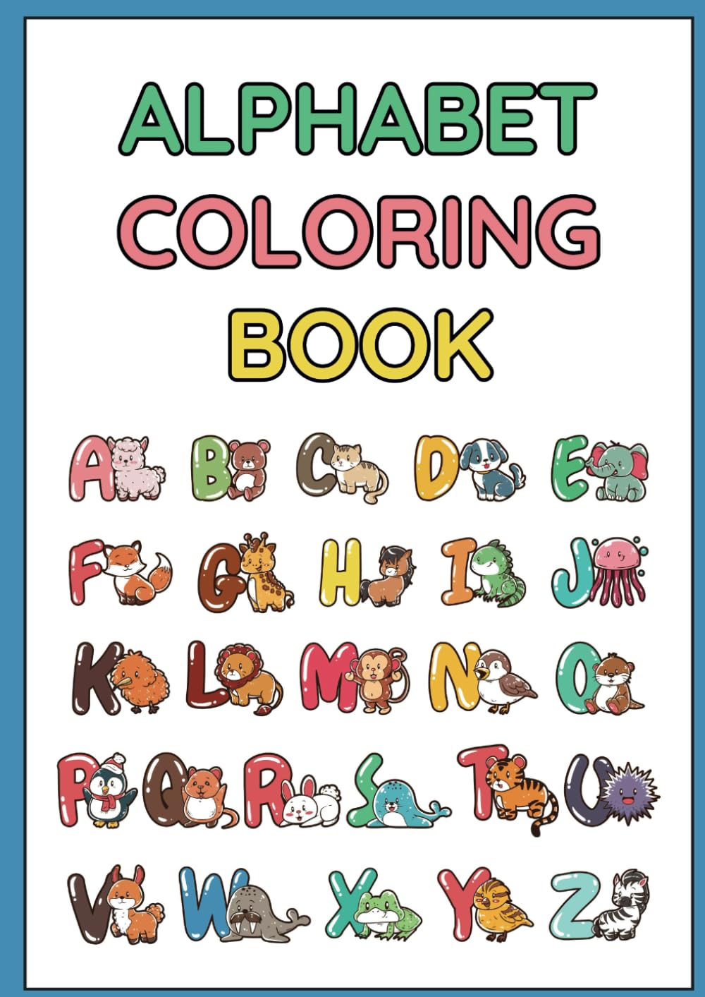 Alphabet Colouring Book: Age Group ( 2 to 5 Year olds)