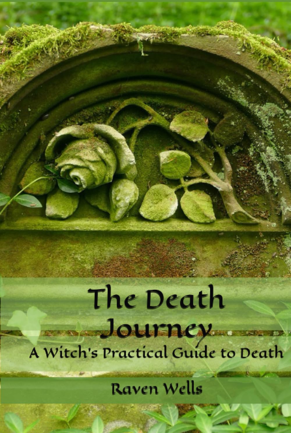The Death Journey: A Witch's Practical Guide to Death