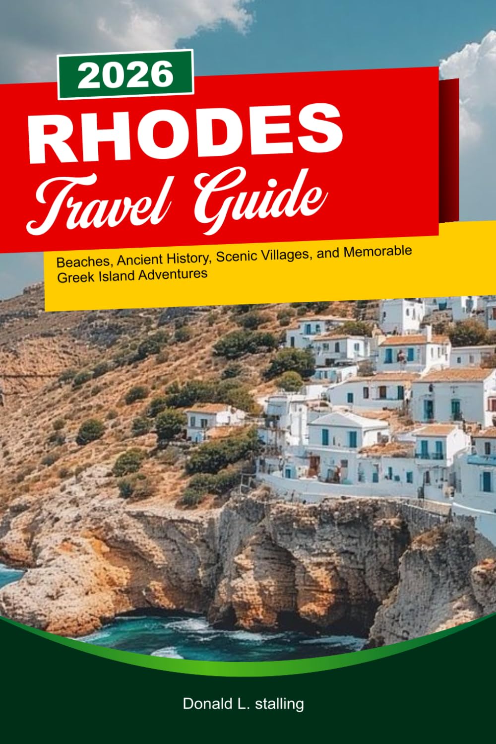 RHODES TRAVEL GUIDE 2026: Beaches, Ancient History, Scenic Villages, and Memorable Greek Island Adventures