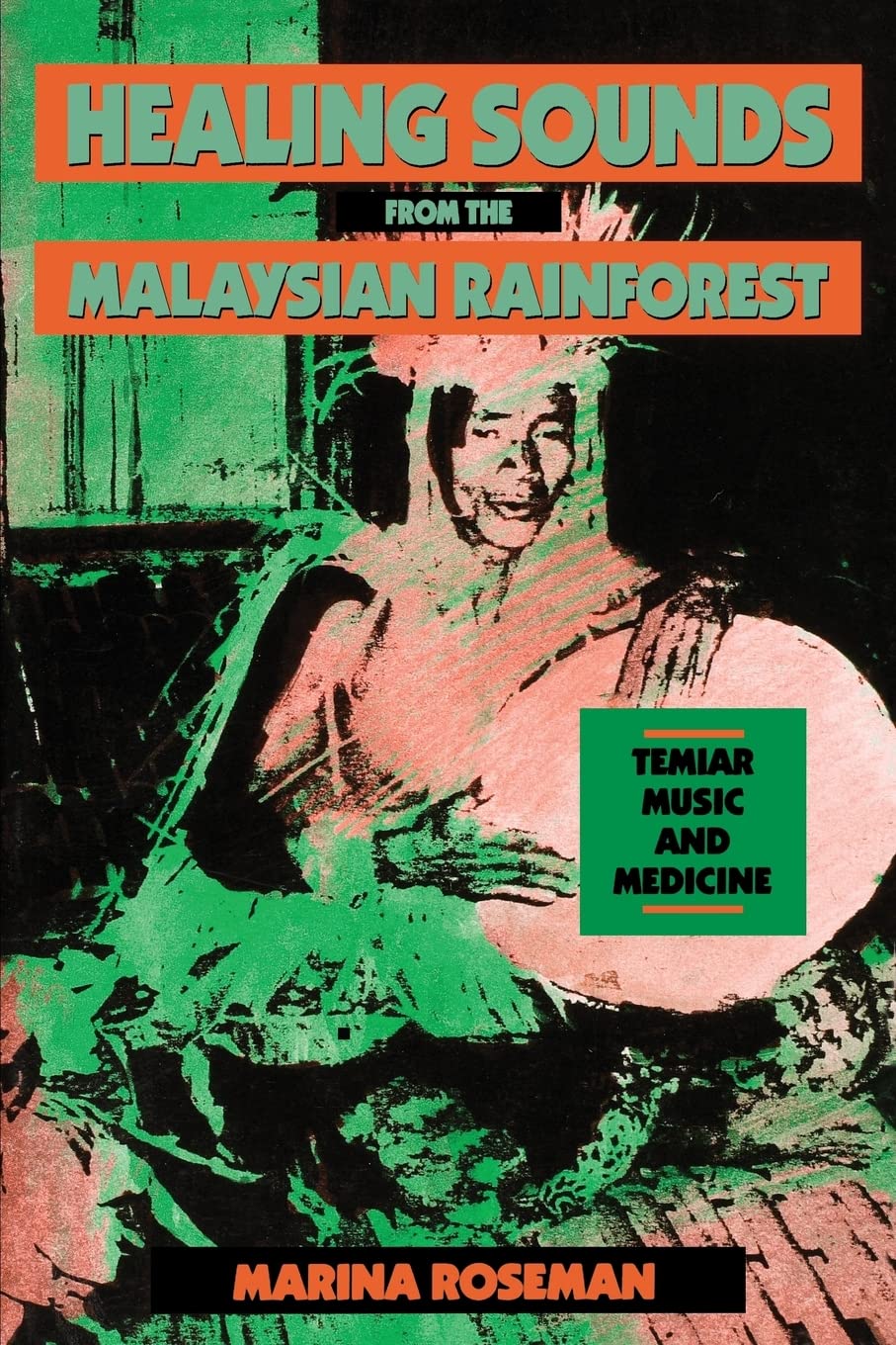 Healing Sounds from the Malaysian Rainforest: Temiar Music and Medicine (Comparative Studies of Health Systems and Medical Care): 28