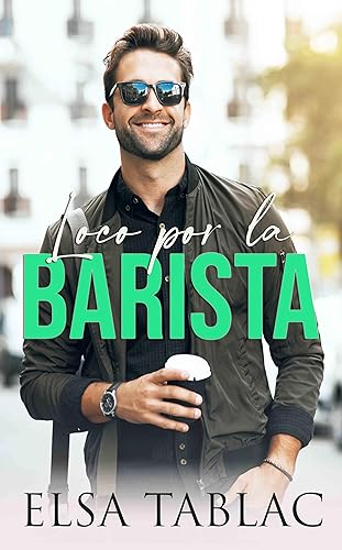 Loco por la barista: Un romance instalove de segundas oportunidades (Millonarios de Manhattan)
