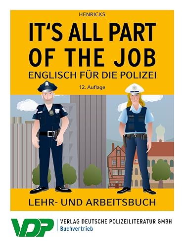 It's all part of the job - Englisch für die Polizei: Lehr- und Arbeitsbuch (VDP-Fachbuch)