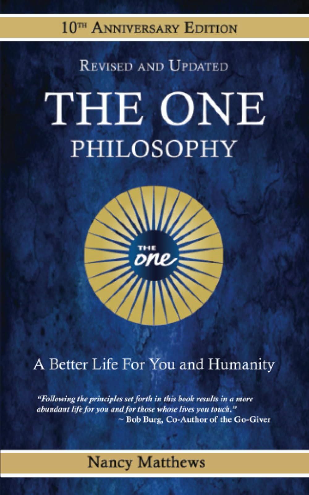 The One Philosophy 10th Anniversary Edition: A Better Life for You and Humanity