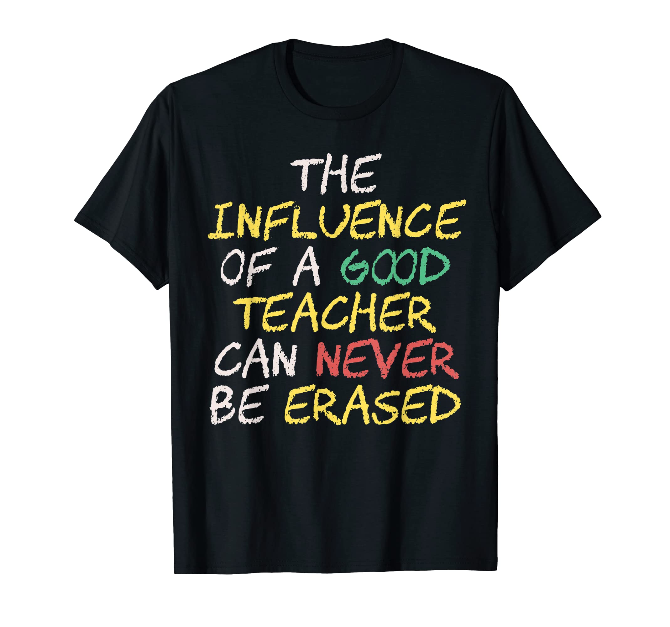 The Influence of a Good Teacher can Never be Erased T-Shirt, Black