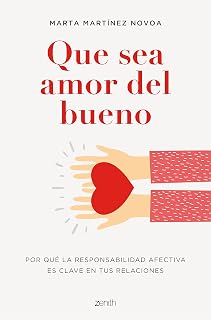 Que Sea Amor Del Bueno: Por Qué La Responsabilidad Afectiva Es Clave En Tus Relaciones