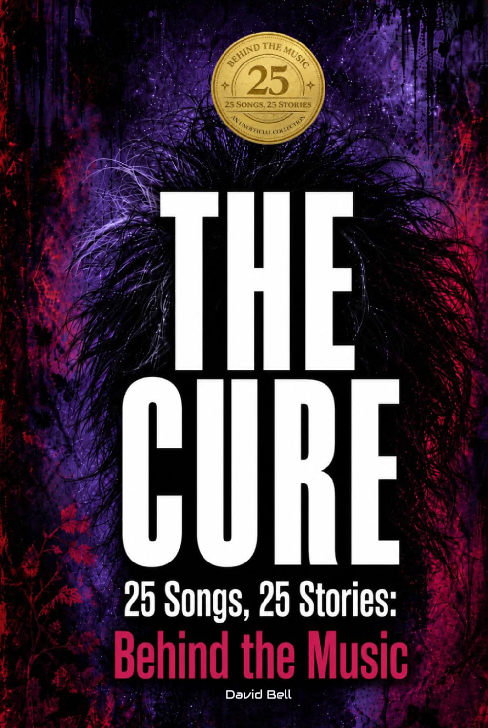 THE CURE | 25 Songs, 25 Stories: Behind the Music