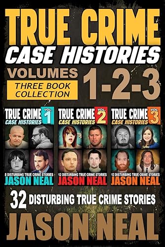 True Crime Case Histories - (Books 1, 2 & 3): 32 Disturbing True Crime Stories (3 Book True Crime Collection) - Paperback