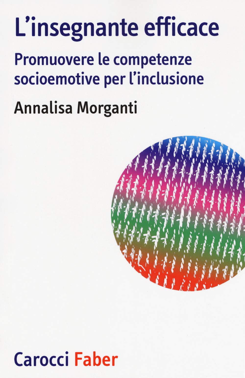 L'insegnante Efficace. Promuovere Le Competenze Socioemotive Per L'inclusione - 4