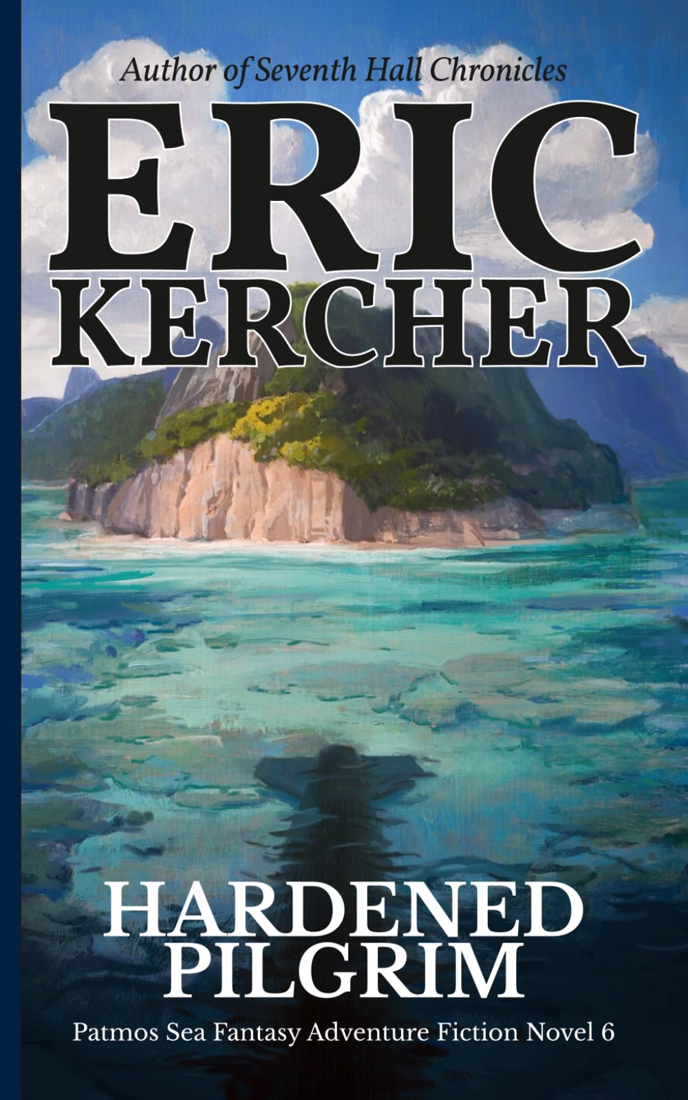 Hardened Pilgrim: Patmos Sea Fantasy Adventure Fiction Novel 6