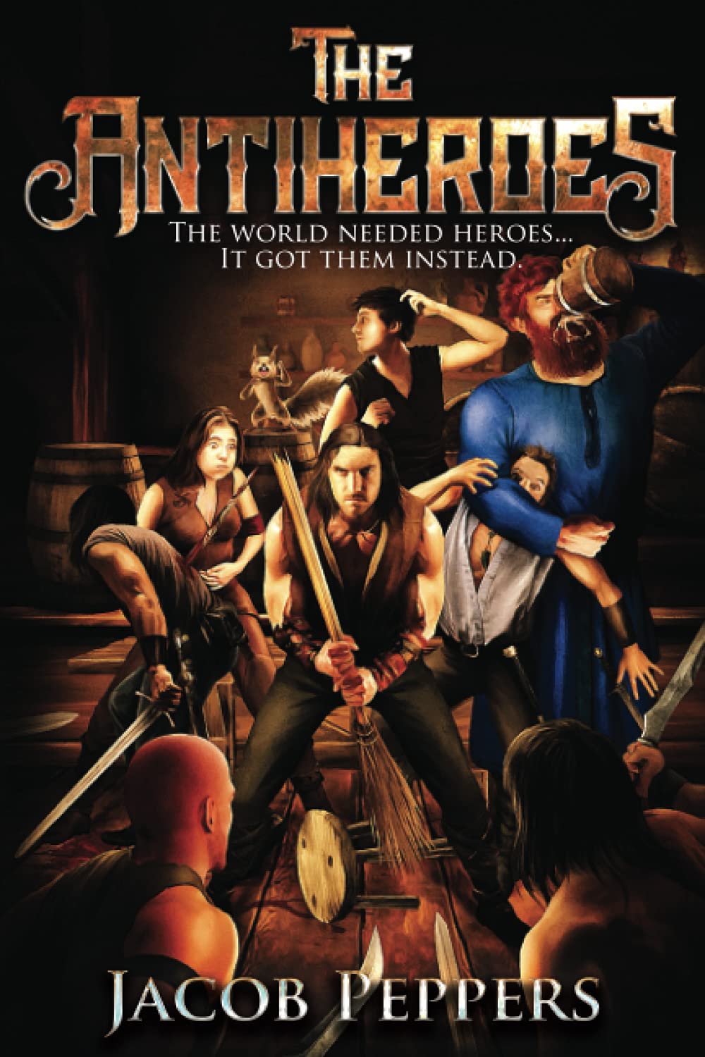 The Antiheroes: The world needed heroes...It got them instead.: 1