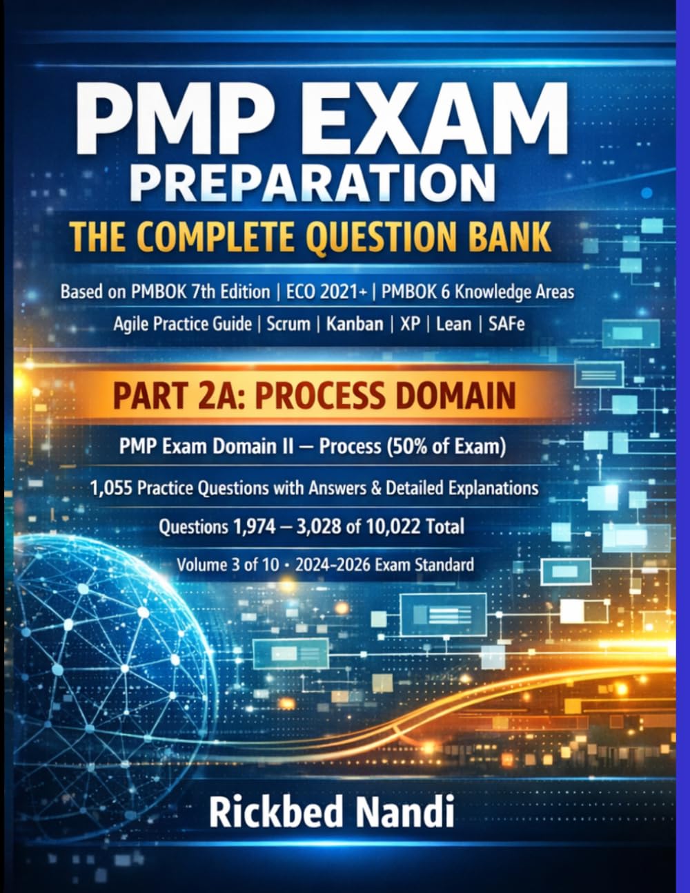 PMP EXAM PREPARATION - THE COMPLETE QUESTION BANK: PART 2A - PROCESS DOMAIN