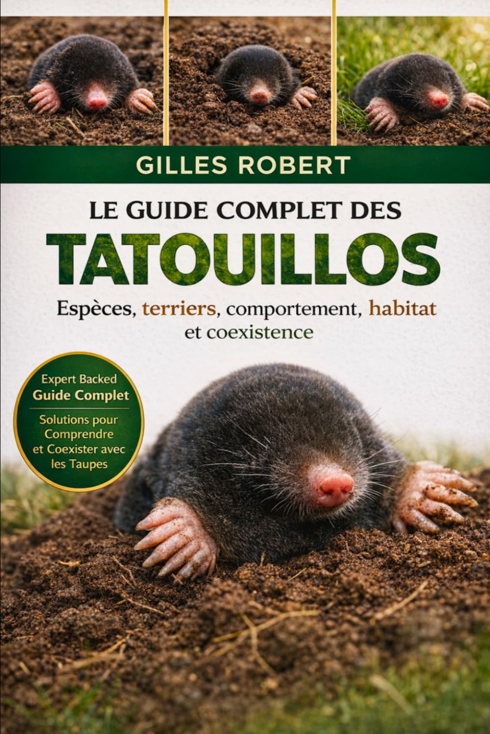 LE GUIDE COMPLET DES TATOUILLOS: Espèces, terriers, comportement, habitat et coexistence