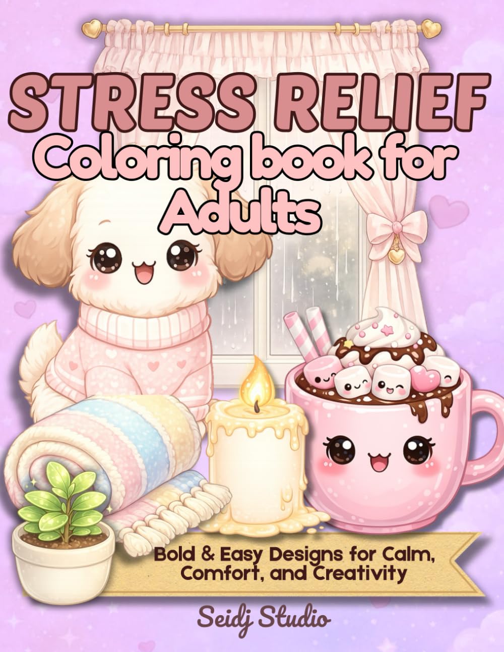 Stress Relief Coloring Book for Adults: Bold and Easy Cozy Designs to Relax, Calm Your Mind, and Unwind