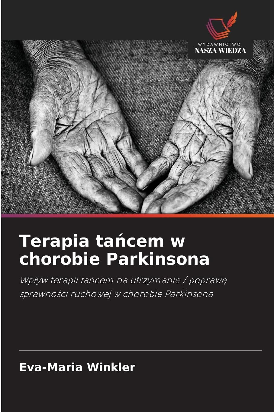 Terapia tańcem w chorobie Parkinsona: Wp¿yw terapii ta¿cem na utrzymanie / popraw¿ sprawno¿ci ruchowej w chorobie Parkinsona