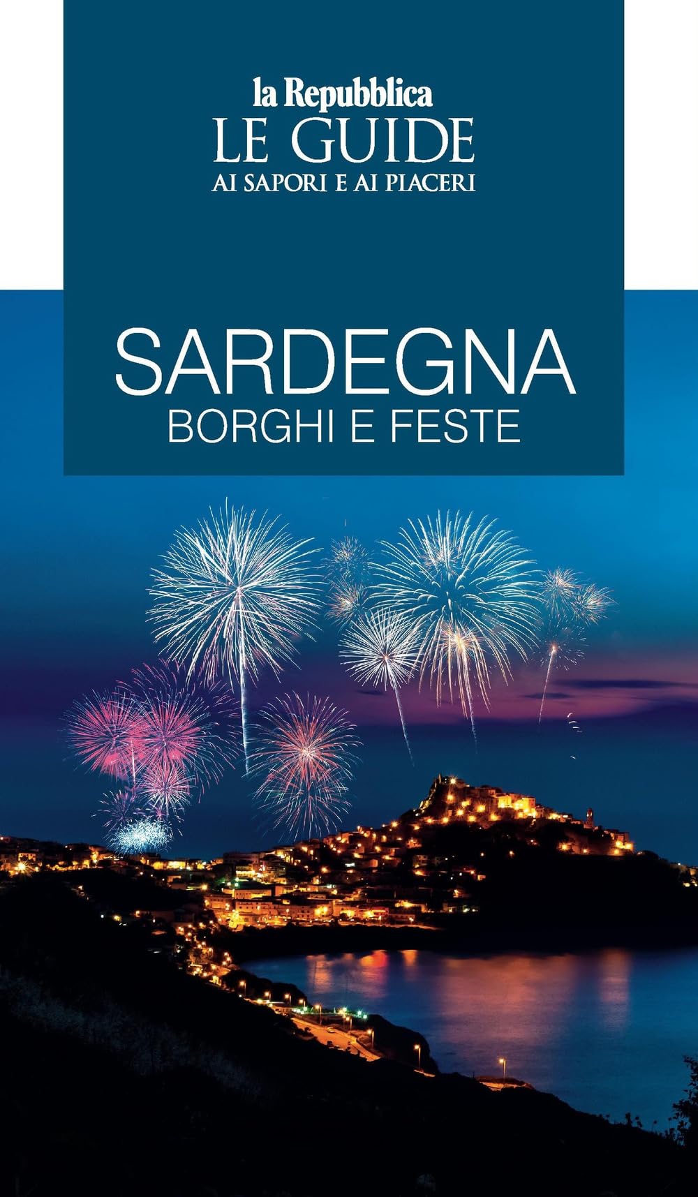 Sardegna. Borghi E Feste. Le Guide Ai Sapori E Ai Piaceri - 4