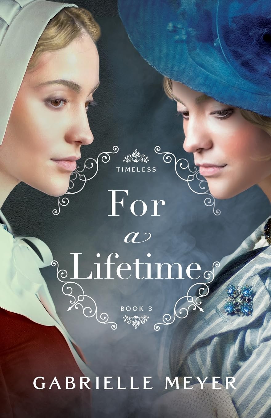 For a Lifetime: An Inspirational Salem Witch Trials and Edwardian-Era Time-Travel Historical Romance (Timeless)